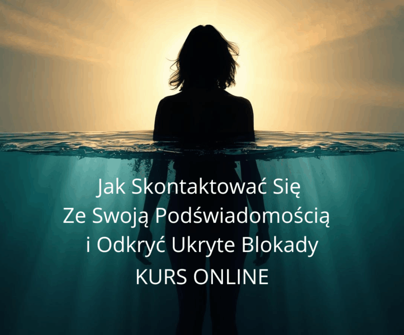 Jak Skontaktować Się Ze Swoją Podświadomością i Odkryć Ukryte Blokady - KURS ONLINE+SKRYPT