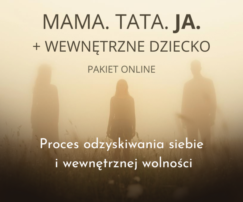 PAKIET: Mama, Tata, JA + Wewnętrzne Dziecko